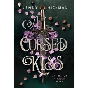 A Cursed Kiss - (Myths of Airren) 2nd Edition by Jenny Hickman - 1 of 1