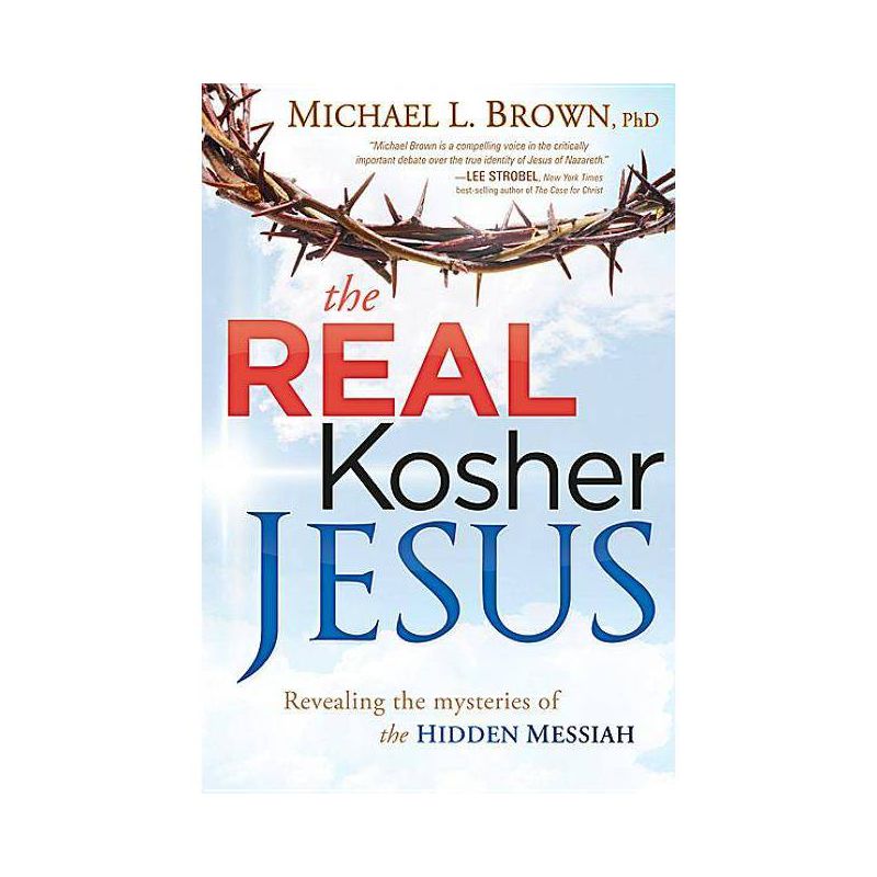 The Real Kosher Jesus - by  Michael L Brown (Paperback), 1 of 2