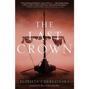 The Last Crown - (Bold) by  Elzbieta Cherezinska (Paperback) - 1 of 1