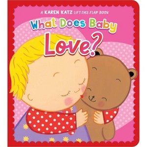What Does Baby Love? - by  Karen Katz (Board Book) - 1 of 1