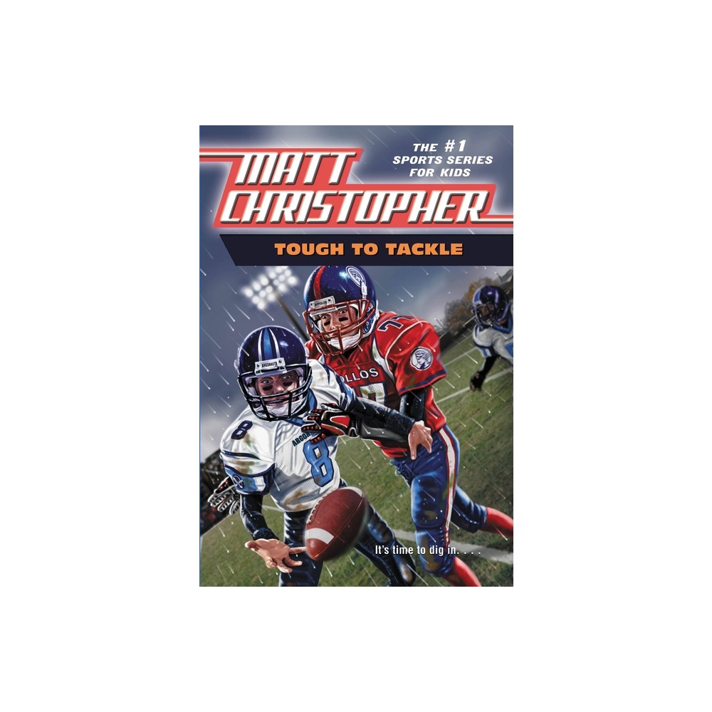 Tough to Tackle - (Matt Christopher Sports Classics) by Matt Christopher (Paperback)