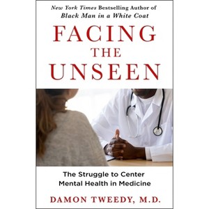 Facing the Unseen - by  Damon Tweedy (Hardcover) - 1 of 1