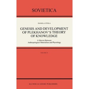 Genesis and Development of Plekhanov's Theory of Knowledge - (Sovietica) by  Donald Steila (Hardcover) - 1 of 1