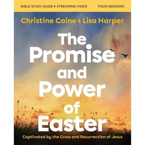 The Promise and Power of Easter Bible Study Guide Plus Streaming Video - by  Christine Caine & Lisa Harper (Paperback) - 1 of 1