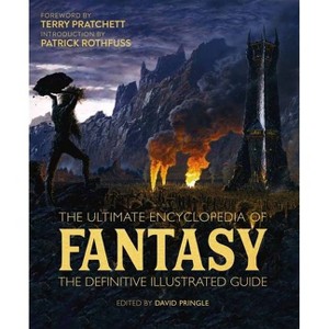 The Ultimate Encyclopedia of Fantasy - by  Tim Dedopulos & David Pringle (Hardcover) - 1 of 1
