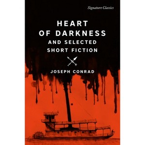 Heart of Darkness and Selected Short Fiction - (Signature Editions) by  Joseph Conrad (Paperback) - 1 of 1