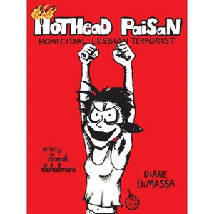 Hothead Paisan: Homicidal Lesbian Terrorist - by  Diane DiMassa (Paperback) - 1 of 1