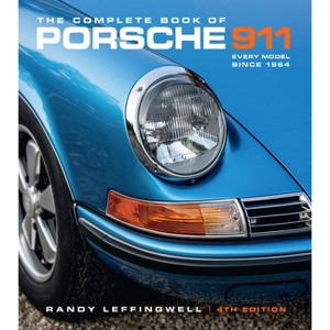 The Complete Book of Porsche 911 4th Edition - by  Randy Leffingwell (Hardcover) - 1 of 1