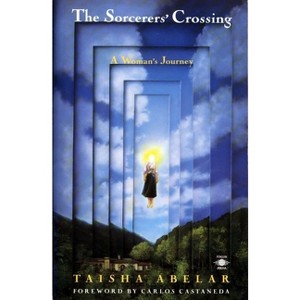 The Sorcerer's Crossing - (Compass) by  Taisha Abelar (Paperback) - 1 of 1
