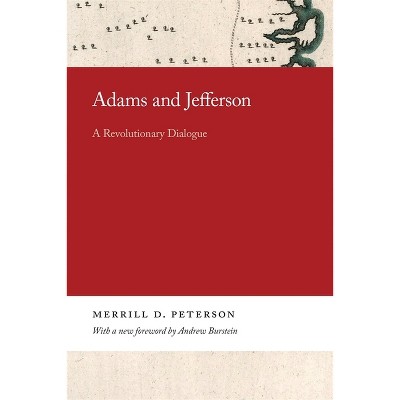 Adams and Jefferson - by  Merrill Peterson (Paperback)