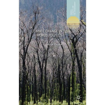 Climate Change in World Politics - (Energy, Climate and the Environment) by  J Vogler (Hardcover)