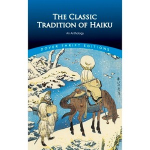 The Classic Tradition of Haiku - (Dover Thrift Editions: Poetry) by  Faubion Bowers (Paperback) - 1 of 1