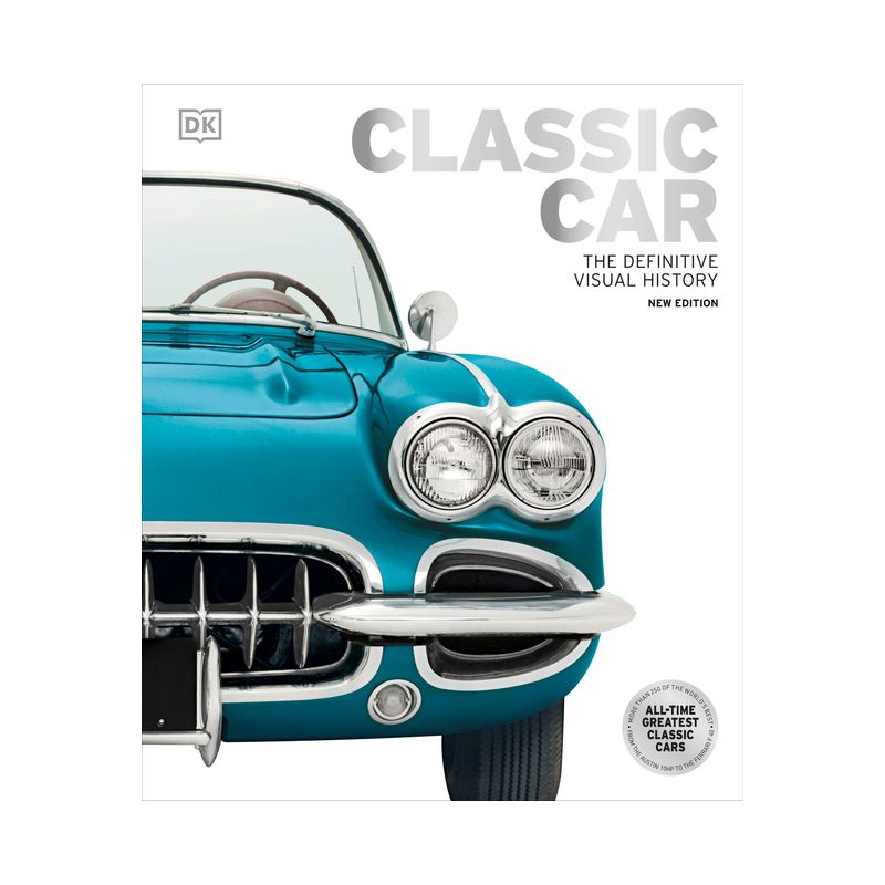 Classic Car - (DK Definitive Visual Histories) 2nd Edition by  DK (Hardcover), 1 of 2