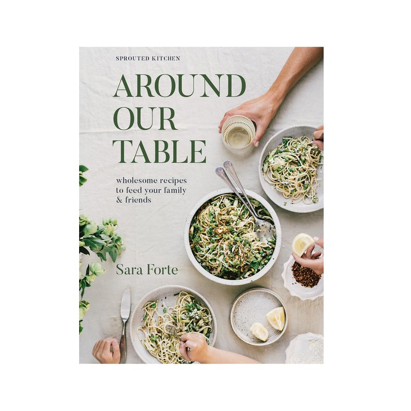 Around Our Table - by  Sara Forte (Hardcover), 1 of 2