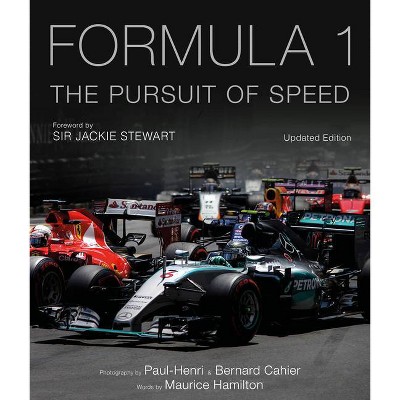 Formula One: The Pursuit of Speed - by  Maurice Hamilton (Hardcover)