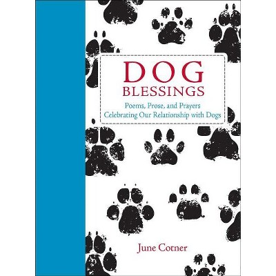 Dog Blessings - by  June Cotner (Hardcover)