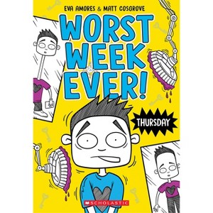 Thursday (Worst Week Ever #4) - by  Matt Cosgrove & Eva Amores (Paperback) - 1 of 1