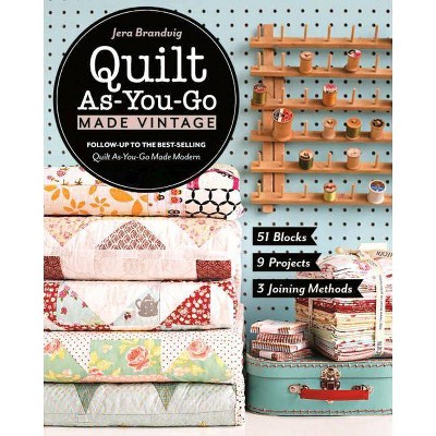 Quilt As-You-Go Made Vintage - by  Jera Brandvig (Paperback)