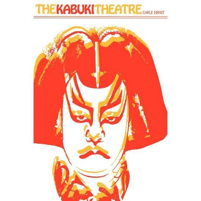 The Kabuki Theatre - (East West Center Book) by  Earle Ernst (Paperback)