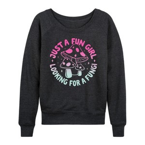 Women's - Instant Message - Just A Fun Girl Looking For A Fungi Lightweight French Terry Wide Neck Long Sleeve Graphic Shirt - 1 of 4