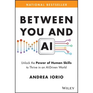 Between You and AI - by  Andrea Iorio (Hardcover) - 1 of 1