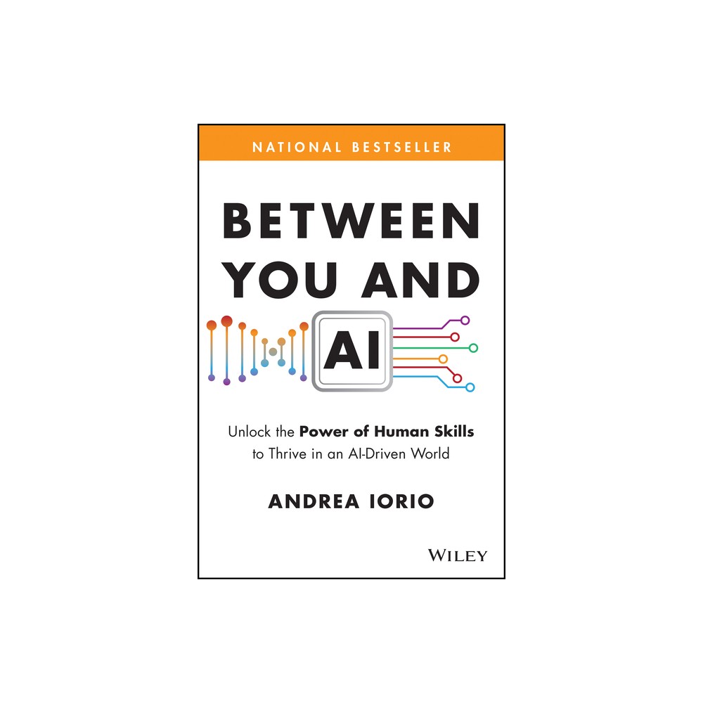 Between You and AI - by Andrea Iorio (Hardcover)
