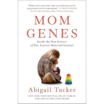 Mom Genes - by  Abigail Tucker (Paperback)