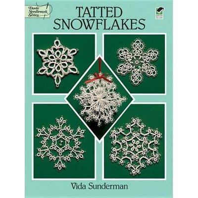 Tatted Snowflakes - (Dover Knitting, Crochet, Tatting, Lace) by  Vida Sunderman (Paperback)