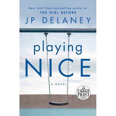 Playing Nice - Large Print by  Jp Delaney (Paperback)