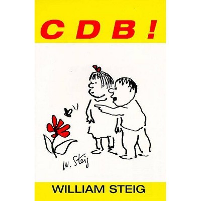 C D B! - by  William Steig (Paperback)