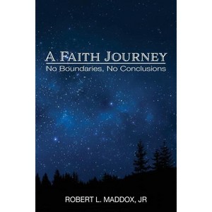 A Faith Journey - by  Robert L Maddox (Paperback) - 1 of 1