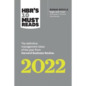 Hbr's 10 Must Reads 2022: The Definitive Management Ideas of the Year from Harvard Business Review (with Bonus Article Begin with Trust by Frances X. - 1 of 1