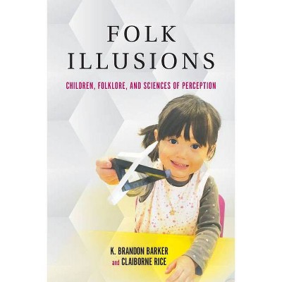 Folk Illusions - by  K Brandon Barker & Claiborne Rice (Paperback)