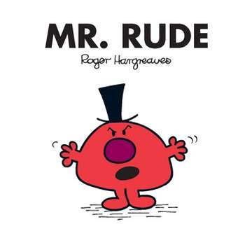 Mr. Rude - (Mr. Men and Little Miss) by  Roger Hargreaves (Paperback)
