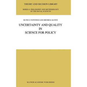 Uncertainty and Quality in Science for Policy - (Theory and Decision Library A:) by  S O Funtowicz & J R Ravetz (Hardcover) - 1 of 1