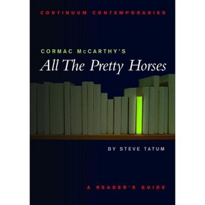 Cormac McCarthy's All the Pretty Horses - (Continuum Contemporaries) by  Stephen Tatum (Paperback) - 1 of 1