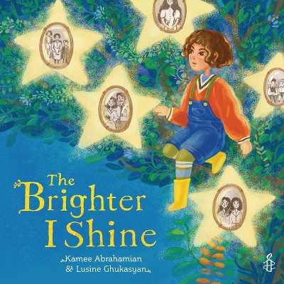The Brighter I Shine - by  Kamee Abrahamian (Hardcover)