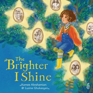 The Brighter I Shine - by  Kamee Abrahamian (Hardcover) - 1 of 1