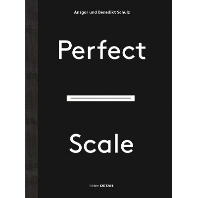 Perfect Scale - (Detail Special) 2nd Edition by  Ansgar Schulz & Benedikt Schulz (Hardcover)