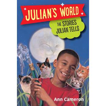 The Stories Julian Tells - (Julian's World) by  Ann Cameron (Paperback)