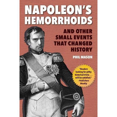 Napoleon's Hemorrhoids - by  Phil Mason (Paperback)