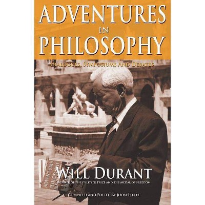 Adventures in Philosophy - by  Will Durant (Paperback)