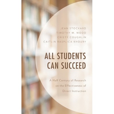 All Students Can Succeed - by  Jean Stockard & Timothy W Wood & Cristy Coughlin (Paperback)