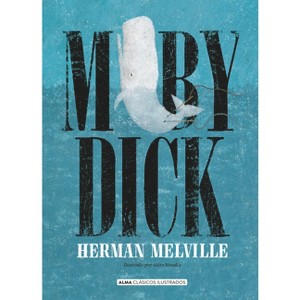 Moby Dick - (Clásicos Ilustrados) by  Herman Melville (Hardcover) - 1 of 1