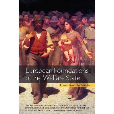 European Foundations of the Welfare State - by  Franz-Xaver Kaufmann (Paperback)