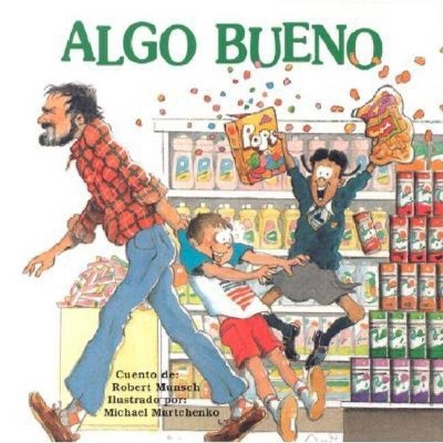 Algo Bueno - by  Robert Munsch (Paperback)