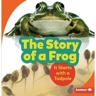 The Story of a Frog - (Step by Step) by  Shannon Zemlicka (Paperback)