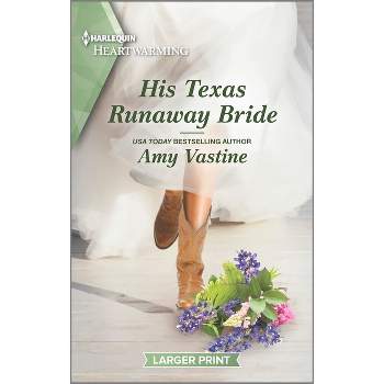His Texas Runaway Bride - (Stop the Wedding!) Large Print by  Amy Vastine (Paperback)
