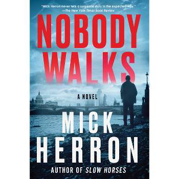Nobody Walks - by  Mick Herron (Paperback)