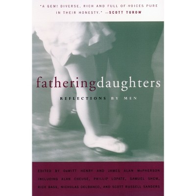 Fathering Daughters - by  DeWitt Henry (Paperback)